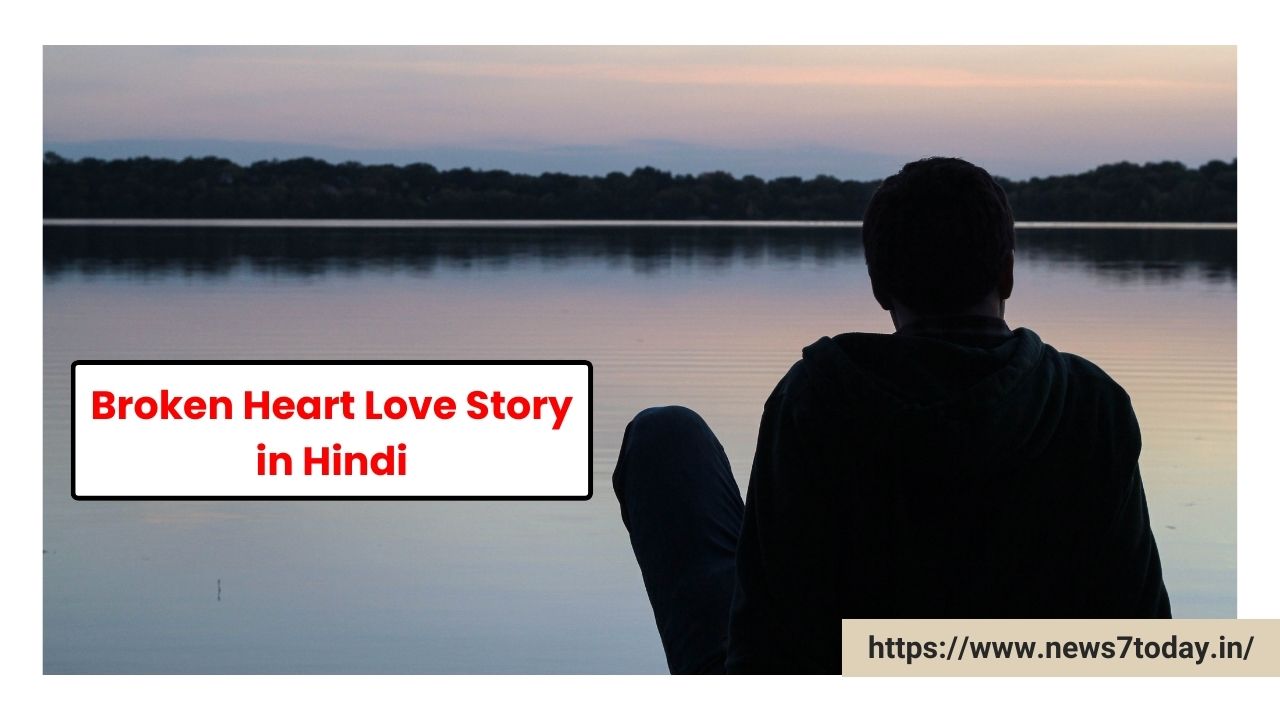 Broken Heart Love Story in Hindi