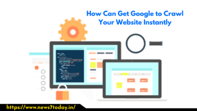How Can Get Google to Crawl Your Website Instantly