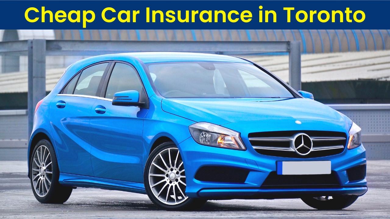 How to Get Cheap Car Insurance in Toronto?