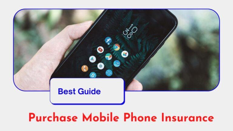 Top Benefits of Mobile Phone Insurance Insure Your Phone in 2023 
