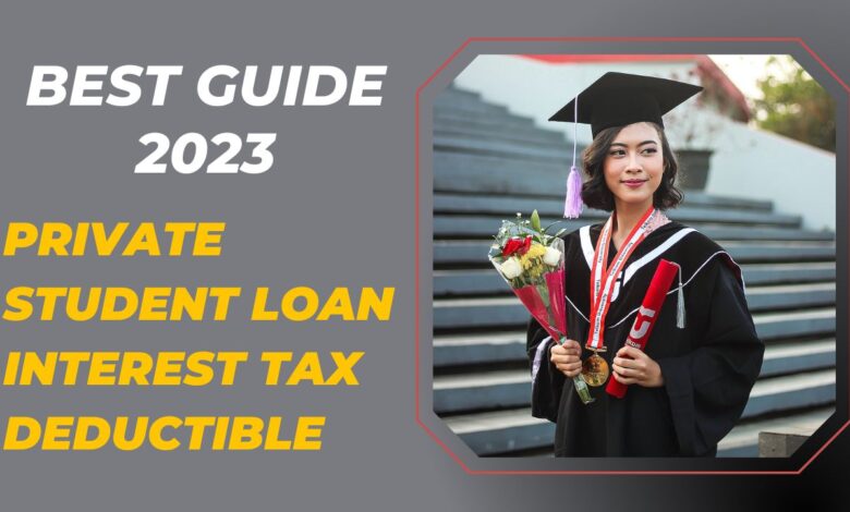 Private Student ​Loan Interest ​Tax Deductible